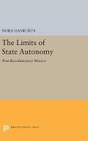 Book Cover for The Limits of State Autonomy by Nora Hamilton