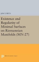 Book Cover for Existence and Regularity of Minimal Surfaces on Riemannian Manifolds. (MN-27) by Jon T. Pitts