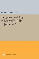 Book Cover for Language and Logos in Boswell's Life of Johnson by William C. Dowling