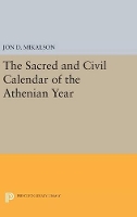 Book Cover for The Sacred and Civil Calendar of the Athenian Year by Jon D. Mikalson