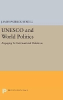 Book Cover for UNESCO and World Politics by James Patrick Sewell