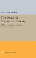 Book Cover for The Death of Communal Liberty by Benjamin R. Barber