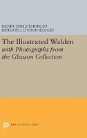 Book Cover for The Illustrated WALDEN with Photographs from the Gleason Collection by Henry David Thoreau