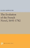 Book Cover for The Evolution of the French Novel, 1641-1782 by Elaine Showalter