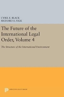 Book Cover for The Future of the International Legal Order, Volume 4 by Cyril E. Black