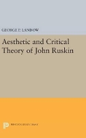 Book Cover for Aesthetic and Critical Theory of John Ruskin by George P. Landow