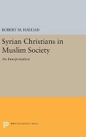 Book Cover for Syrian Christians in a Muslim Society by Robert M. Haddad