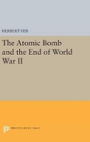 Book Cover for The Atomic Bomb and the End of World War II by Herbert Feis