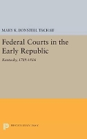 Book Cover for Federal Courts in the Early Republic by Mary K. Bonsteel Tachau