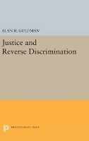 Book Cover for Justice and Reverse Discrimination by Alan H. Goldman