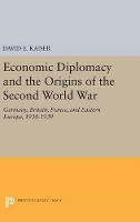 Book Cover for Economic Diplomacy and the Origins of the Second World War by David E Kaiser