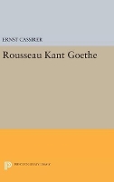 Book Cover for Rousseau-Kant-Goethe by Ernst Cassirer