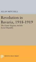 Book Cover for Revolution in Bavaria, 1918-1919 by Allan Mitchell