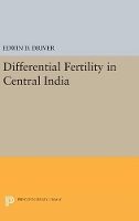 Book Cover for Differential Fertility in Central India by Edwin D. Driver