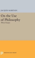 Book Cover for On the Use of Philosophy by Jacques Maritain