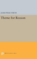 Book Cover for Theme for Reason by James Ward Smith