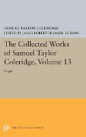 Book Cover for The Collected Works of Samuel Taylor Coleridge, Volume 13 by Samuel Taylor Coleridge