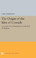 Book Cover for The Origin of the Idea of Crusade by Carl Erdmann