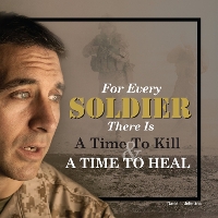 Book Cover for For Every Soldier There is a Time to Kill & a Time to Heal by David L Johnston