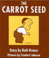 Book Cover for The Carrot Seed Board Book: 75th Anniversary by Ruth Krauss