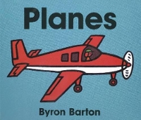 Book Cover for Planes Board Book by Byron Barton