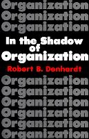 Book Cover for In the Shadow of Organization by Robert B. Denhardt