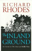 Book Cover for The Inland Ground by Richard Rhodes