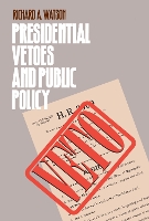 Book Cover for Presidential Vetoes and Public Policy by Richard A. Watson