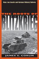 Book Cover for The Roots of Blitzkrieg by James S. Corum