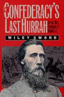 Book Cover for The Confederacy's Last Hurrah by Wiley Sword