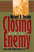 Book Cover for Closing with the Enemy by Michael D. Doubler