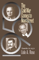 Book Cover for The Cold War Comes to Main Street by Lisle A. Rose