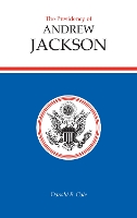 Book Cover for The Presidency of Andrew Jackson by Donald B. Cole