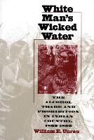 Book Cover for White Man's Wicked Water by William E. Unrau