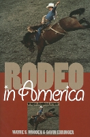 Book Cover for Rodeo in America by Wayne S. Wooden, Gavin Ehringer