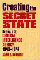 Book Cover for Creating the Secret State by David F. Rutgers