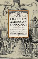 Book Cover for Crucible of American Democracy by Andrew Shankman