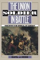 Book Cover for The Union Soldier in Battle by Earl J. Hess