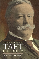 Book Cover for The William Howard Taft Presidency by Lewis L. Gould