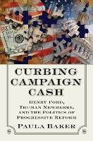 Book Cover for Curbing Campaign Cash by Paul Baker