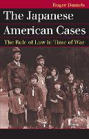 Book Cover for The Japanese American Cases by Roger Daniels