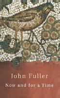 Book Cover for Now and for a Time by John Fuller