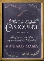 Book Cover for The Full English Cassoulet by Richard Mabey