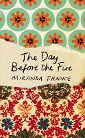 Book Cover for The Day Before the Fire by Miranda France