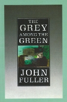 Book Cover for The Grey Among The Green by John Fuller