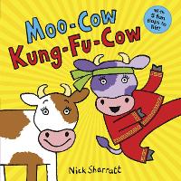 Book Cover for Moo-Cow, Kung-Fu-Cow by Nick Sharratt