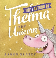 Book Cover for The Return of Thelma the Unicorn by Aaron Blabey