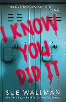 Book Cover for I Know You Did It by Sue Wallman