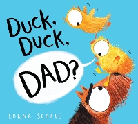 Book Cover for Duck, Duck, Dad? (HB) by Lorna Scobie