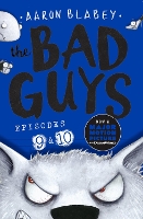 Book Cover for The Bad Guys. Episode 9, Episode 10 by Aaron Blabey, Aaron Blabey